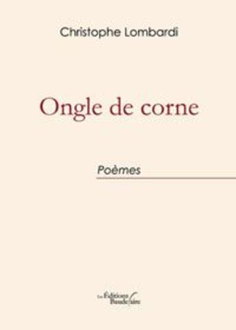 Couverture du livre « Ongle de corne » de Lombardi Christophe aux éditions Baudelaire