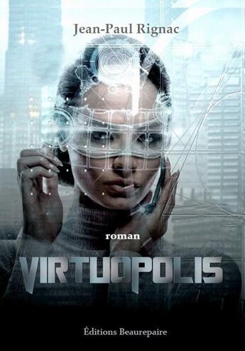 Couverture du livre « Virtuopolis » de Jean-Paul Rignac aux éditions Beaurepaire