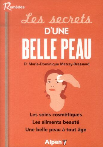 Couverture du livre « Les secrets d'une belle peau » de Matray-Bressand M-D. aux éditions Alpen