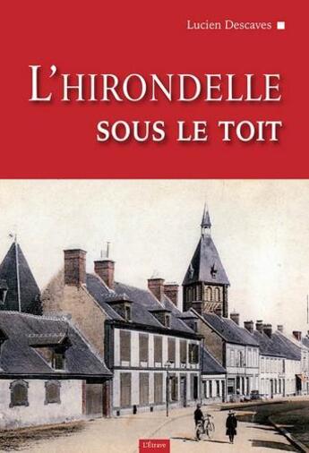 Couverture du livre « L'hirondelle sous le toit » de Lucien Descaves aux éditions Etrave