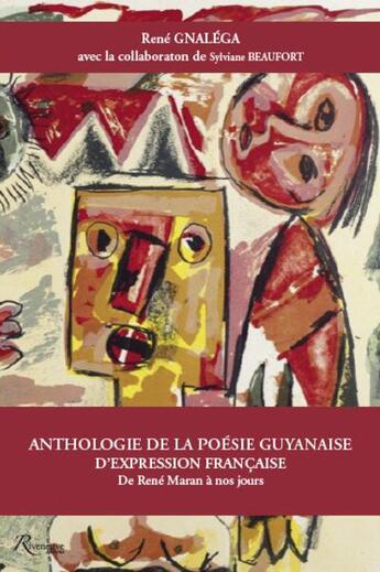 Couverture du livre « Anthologie de la poésie guyannaise d'expression française de René Maran à nos jours » de Rene Gnalega aux éditions Riveneuve