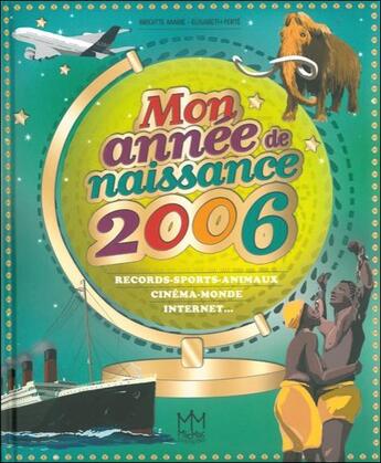 Couverture du livre « Mon annee de naissance 2006 » de Marie/Ferte aux éditions Mic Mac Editions