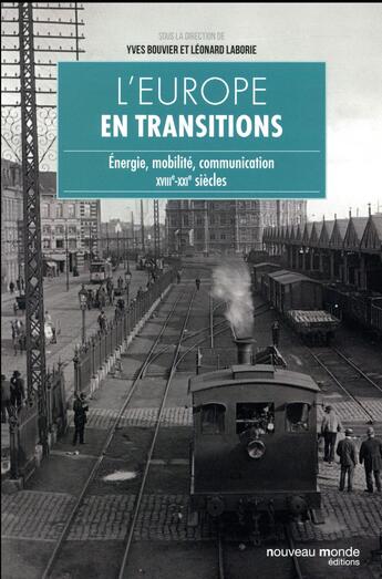 Couverture du livre « L'Europe de la civilisation matérielle ; des révolutions pensées aux transitions rêvées (XVIIIe-XXIe siècles) » de  aux éditions Nouveau Monde