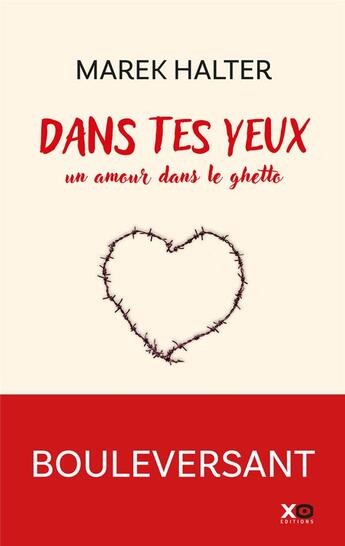 Couverture du livre « Dans tes yeux : Un amour dans le ghetto » de Marek Halter aux éditions Xo