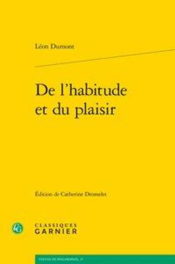 Couverture du livre « De l'habitude et du plaisir » de Leon Dumont aux éditions Classiques Garnier