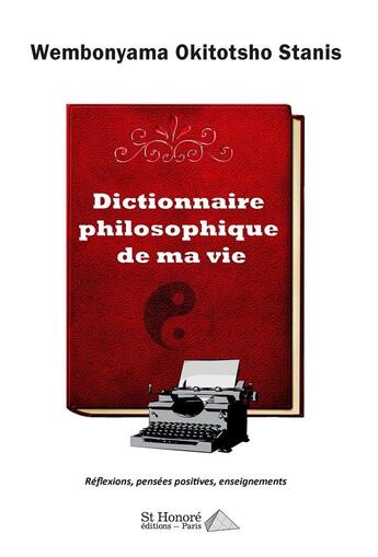 Couverture du livre « Dictionnaire philosophique de ma vie » de Wembonyama Okitotsho aux éditions Saint Honore Editions