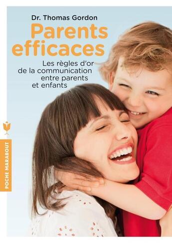 Couverture du livre « Parents efficaces » de Thomas Gordon aux éditions Marabout