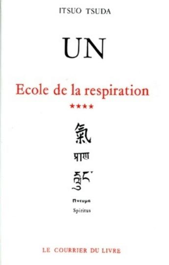 Couverture du livre « École de la respiration Tome 4 ; un » de Itsuo Tsuda aux éditions Courrier Du Livre