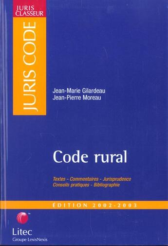 Couverture du livre « Code rural ; edition 2002 » de Jean-Pierre Moreau et Jean-Marie Gilardeau aux éditions Lexisnexis