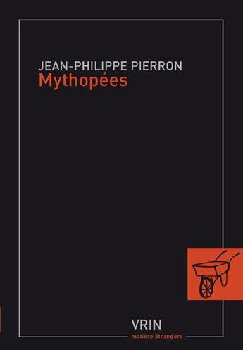 Couverture du livre « Mythopées, un portrait de la modernité tardive » de Pierron Jean-Philippe aux éditions Vrin