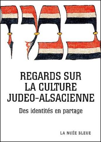 Couverture du livre « Regards sur la culture judéo-alsacienne ; des entités en partage » de  aux éditions La Nuee Bleue