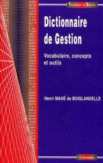 Couverture du livre « Dictionnaire de gestion ; vocabulaire,concepts et outils » de Henri Mahe De Boislandelle aux éditions Economica