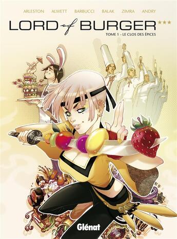 Couverture du livre « Lord of burger Tome 1 ; le clos des épices » de Rachel Zimra et Christophe Arleston et Alessandro Barbucci et Audrey Alwett et Balak aux éditions Glenat