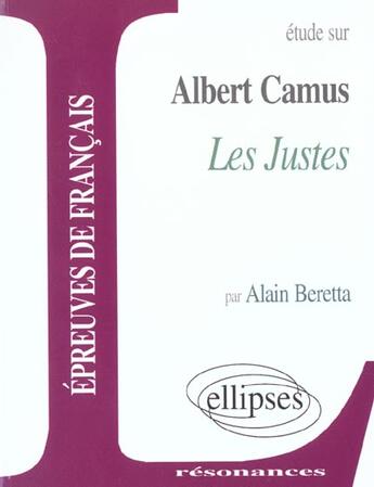 Couverture du livre « Études sur Les Justes, d'Albert Camus » de Alain Beretta aux éditions Ellipses