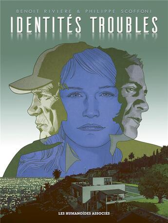 Couverture du livre « Identités troubles » de Philippe Scoffoni et Benoît Rivière aux éditions Humanoides Associes