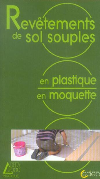 Couverture du livre « Revetements De Sol Souples En Plastique, En Moquette » de  aux éditions Saep