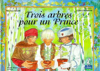 Couverture du livre « Trois arbres pour un prince » de Martine Bazin aux éditions Tequi