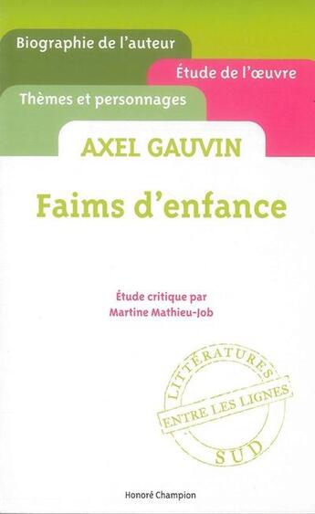 Couverture du livre « Faims d'enfance ; Axel Gauvin » de Martine Mathieu-Job aux éditions Honore Champion