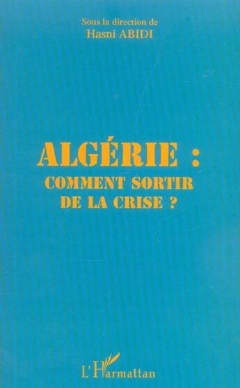 Couverture du livre « Algerie comment sortir de la crise » de Hasni Abidi aux éditions L'harmattan