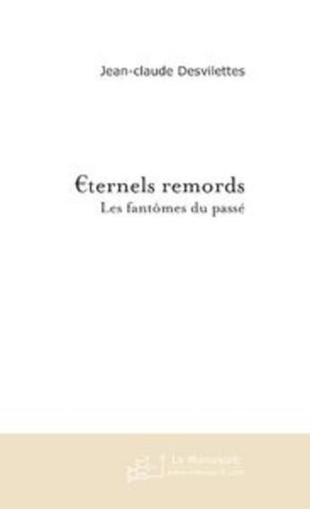 Couverture du livre « Eternels remords » de Desvilettes J-C. aux éditions Le Manuscrit