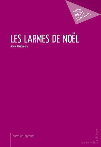 Couverture du livre « Les larmes de Noël » de Annie Chabruere aux éditions Publibook