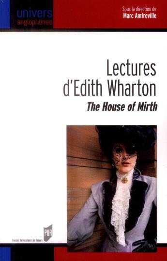 Couverture du livre « Lectures d'Edith Wharton : The House of Mirth » de Marc Amfreville aux éditions Pu De Rennes