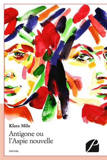 Couverture du livre « Antigone ou l'aspie nouvelle » de Milo Klara aux éditions Du Pantheon