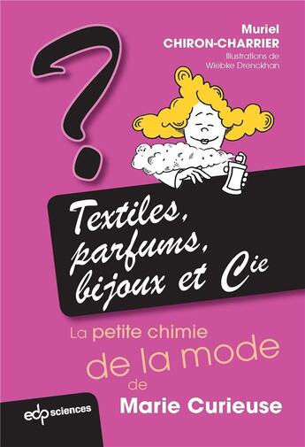 Couverture du livre « Textiles, bijoux et cie ; la petite chimie de la mode » de Muriel Chiron-Charrier aux éditions Edp Sciences