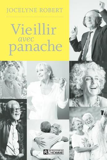 Couverture du livre « Vieillir avec panache » de Jocelyne Robert aux éditions Editions De L'homme