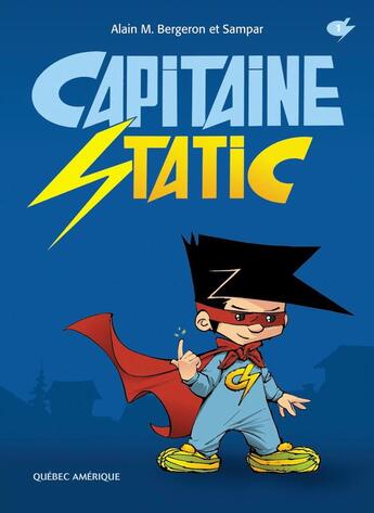 Couverture du livre « Capitaine Static Tome 1 » de Alain M. Bergeron et Sampar aux éditions Quebec Amerique