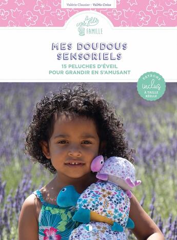 Couverture du livre « Mes doudous sensoriels : 15 peluches d'éveil pour grandir en s'amusant » de Valerie Clauzier aux éditions Creapassions.com