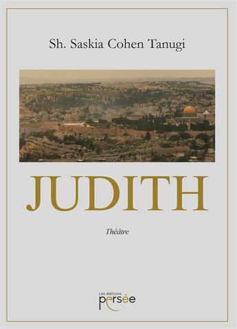 Couverture du livre « Judith » de Sh. Saskia Cohen Tanugi aux éditions Persee