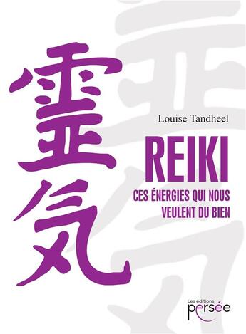 Couverture du livre « Reiki - ces energies qui nous veulent du bien » de Tandheel Louise aux éditions Persee