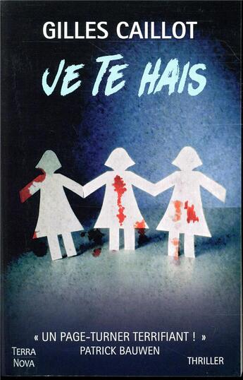 Couverture du livre « Je te hais » de Gilles Caillot aux éditions Terra Nova