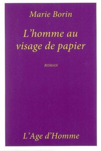 Couverture du livre « L'homme au visage de papier » de Marie Borin aux éditions L'age D'homme