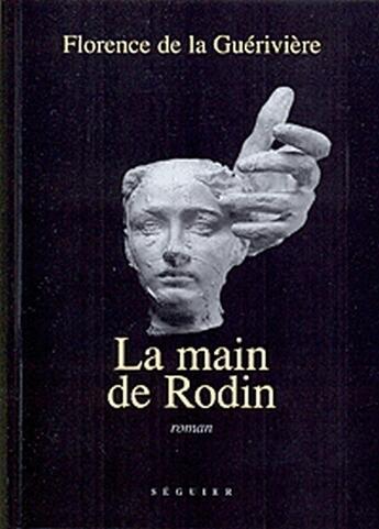 Couverture du livre « La main de Rodin » de La Gueriviere/Paris aux éditions Seguier