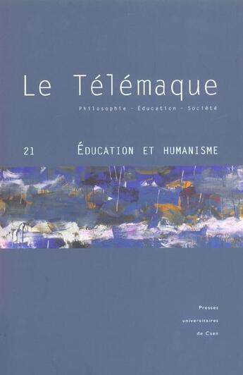 Couverture du livre « Le Télémaque, n° 21/2002 : Éducation et Humanisme » de  aux éditions Pu De Caen