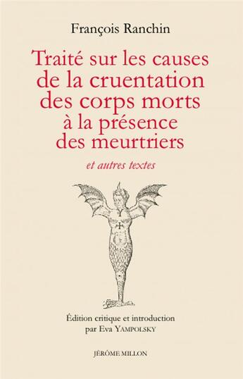 Couverture du livre « Traité sur les causes de la cruentation des corps morts, à la présence des meurtriers et autres textes » de Francois Ranchin aux éditions Millon