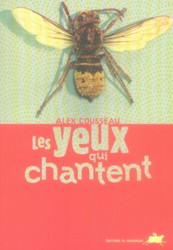 Couverture du livre « Les yeux qui chantent » de Cousseau Alex aux éditions Rouergue