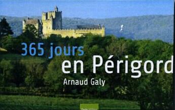 Couverture du livre « 365 jours en Périgord » de Arnaud Galy aux éditions Geste