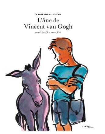 Couverture du livre « L'âne de Vincent van Gogh » de Zau et Lena Oka aux éditions Sekoya