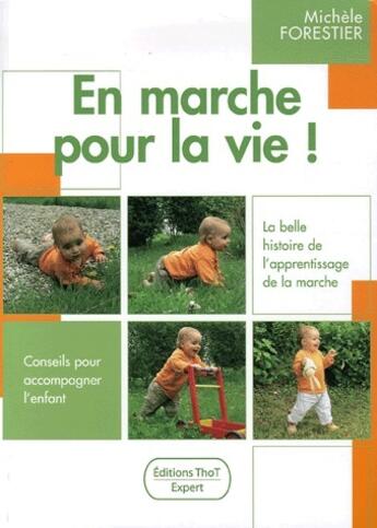 Couverture du livre « En marche pour la vie ! » de Michèle Forestier aux éditions Editions Thot