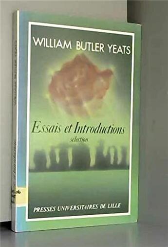 Couverture du livre « Essais et introductions » de William Butler Yeats aux éditions Pu Du Septentrion