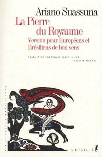 Couverture du livre « La pierre du royaume ; version pour européens et brésiliens de bon sens » de Ariano Suassuna aux éditions Metailie