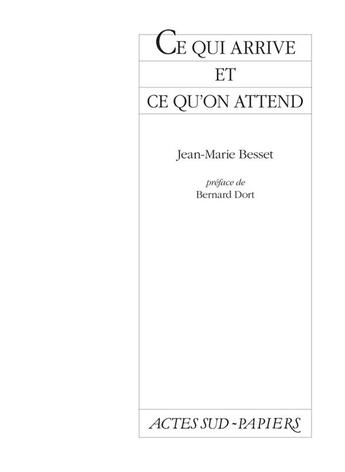 Couverture du livre « Ce qui arrive et ce qu'on attend » de Jean-Marie Besset aux éditions Actes Sud-papiers