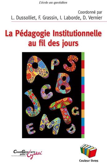 Couverture du livre « La pédagogie institutionnelle au fil des jours » de L Dussolliet et F Grassin et I Laborde et D Vernier aux éditions Couleur Livres