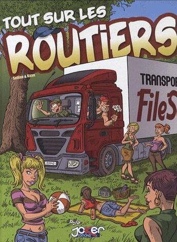 Couverture du livre « Tout sur les routiers » de Kaan+Segol Ne aux éditions P & T Production - Joker