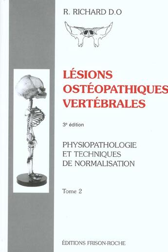 Couverture du livre « Lesions osteopathiques vertebrales t2 - 3ed » de R. Richard aux éditions Frison Roche