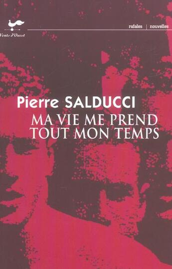 Couverture du livre « Ma vie me prend tout mon temps » de Salducci Pierre aux éditions Vents D'ouest Canada