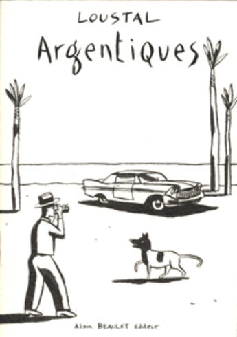 Couverture du livre « Argentiques » de Loustal aux éditions Alain Beaulet